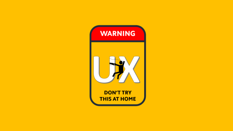 Warning UX - Don't try this at home